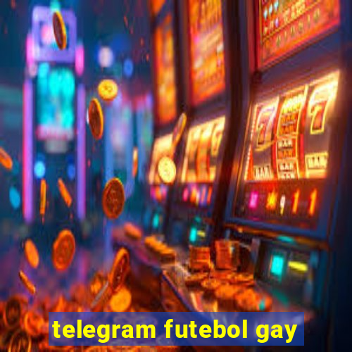 telegram futebol gay